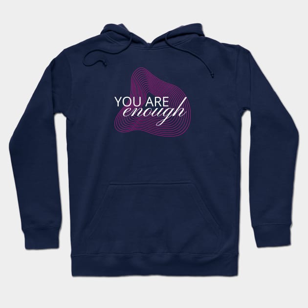 You Are Enough Hoodie by Hayden Mango Collective 